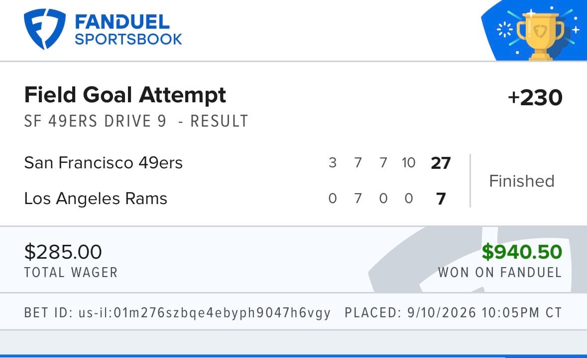 FanDuel winning bet โ Field Goal Attempt, 49ers Drive 9, +230, $285 returned $940.50