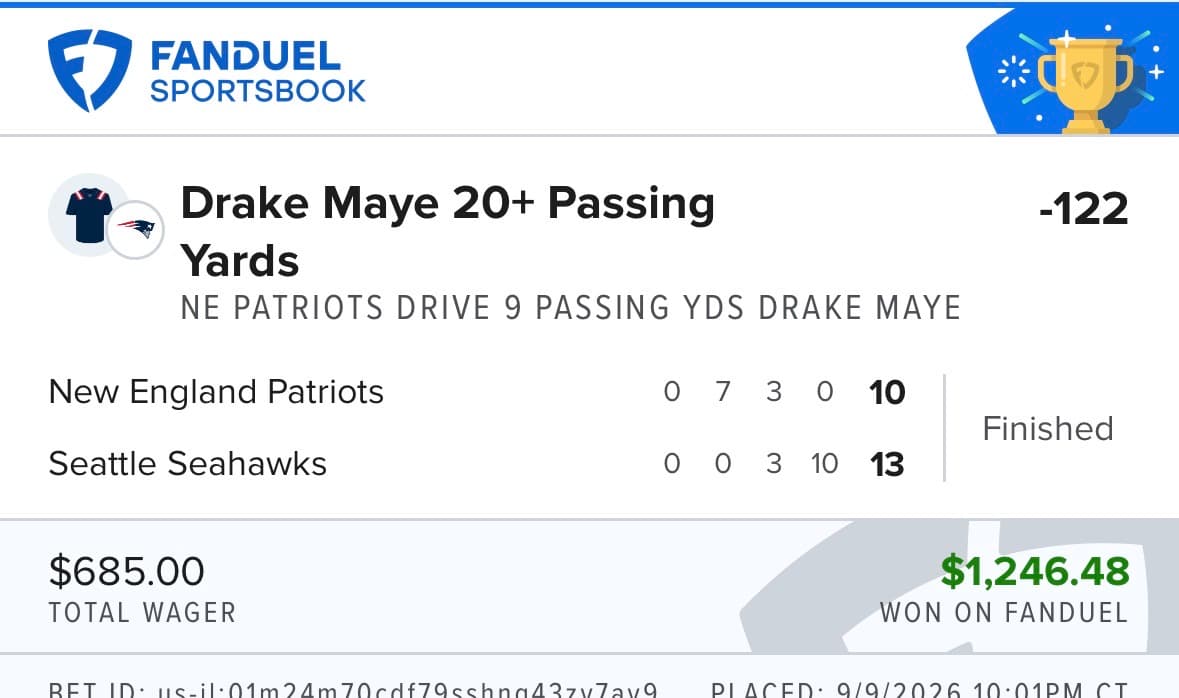 FanDuel winning bet โ Drake Maye 20+ passing yards -122, $685 returned $1,246.48